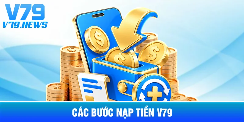 Các Bước Nạp Tiền V79