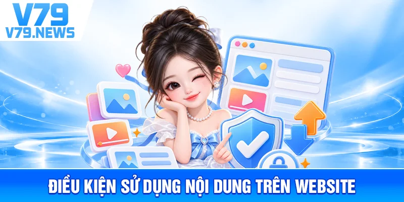 Điều Khoản Và Điều Kiện Sử Dụng v79l.com 2 Điều Kiện Sử Dụng Nội Dung Trên Website